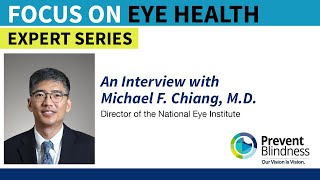 An Interview with Michael F. Chiang, MD, Director of the National Eye Institute